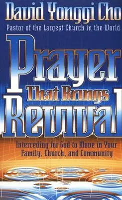 Prayer that Brings Revival by David Yonggi Cho